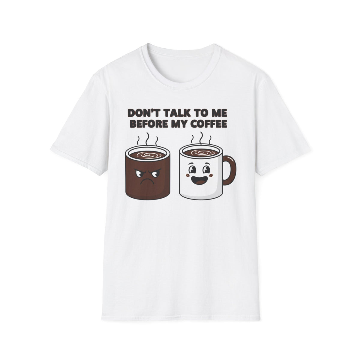 Coffee T-Shirt — "Don't Talk To Me Before My Coffee" Cute Mug Graphic