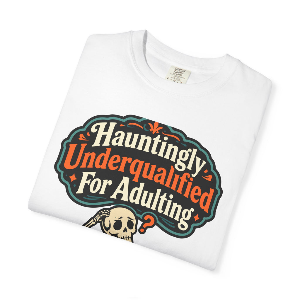 Hauntingly Underqualified For Adulting Halloween Shirt, Funny Skeleton Tee