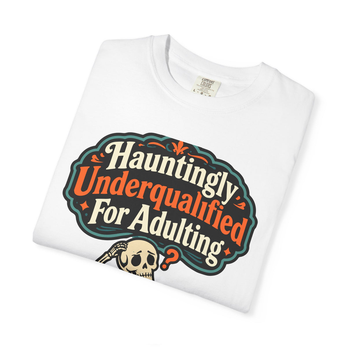 Hauntingly Underqualified For Adulting Halloween Shirt, Funny Skeleton Tee