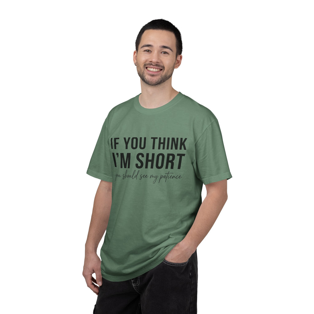 If You Think I'm Short You Should See My Patience Shirt, Funny Sarcastic Tee, Short Girl Humor Shirt, Friend Gift
