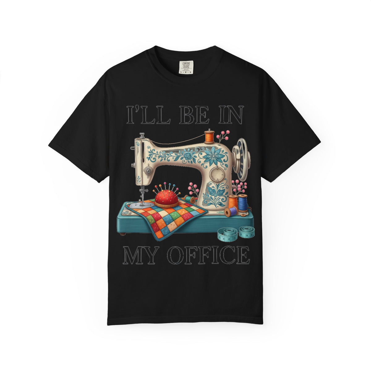 I'll Be In My Office Cream Sewing Machine Shirt, Quilter Humor Tee, Vintage Seamstress Shirt, Sewing Gift