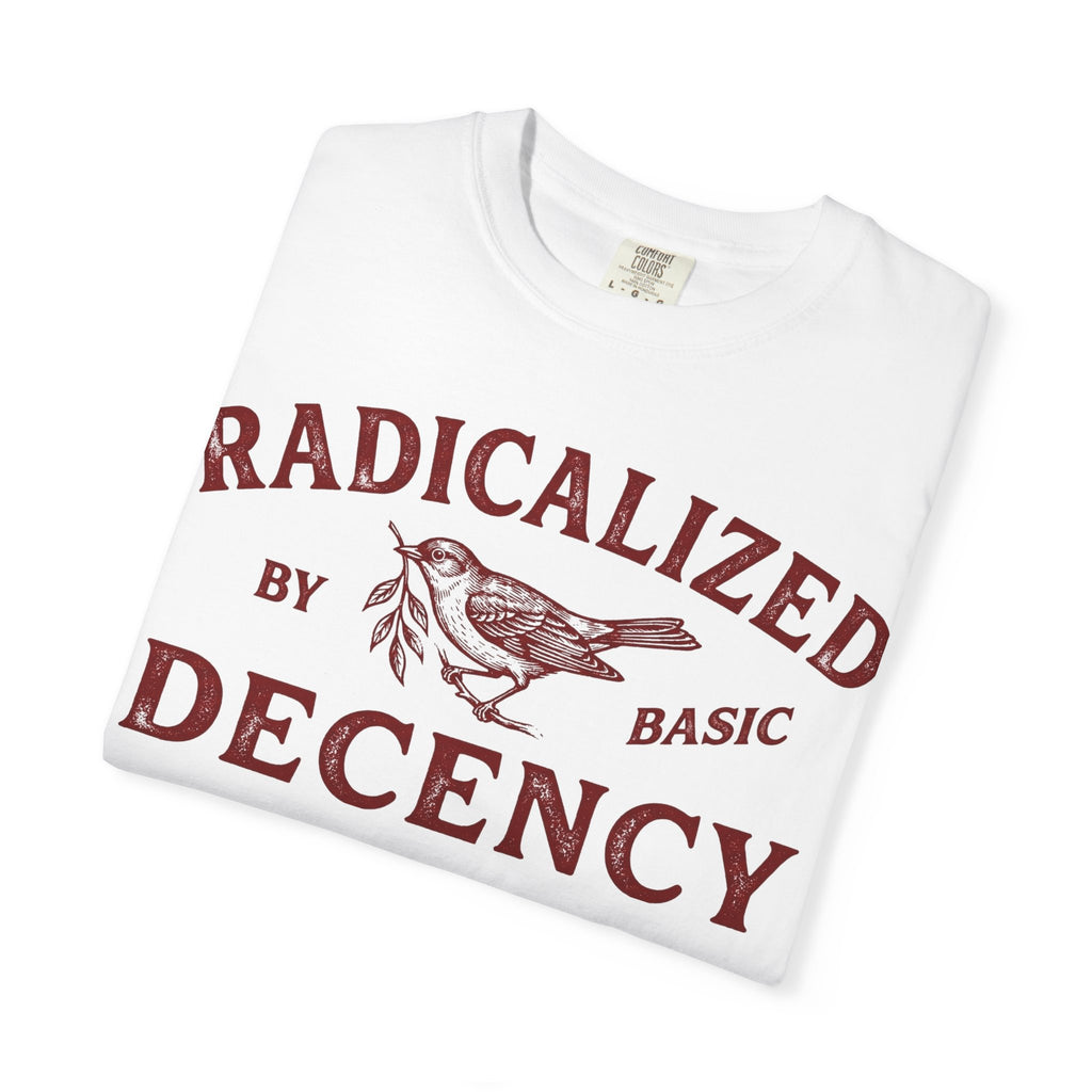 Radicalized By Basic Decency Bold Shirt, Engraved Bird Typography Tee, Kindness Statement Shirt, Protest Gift