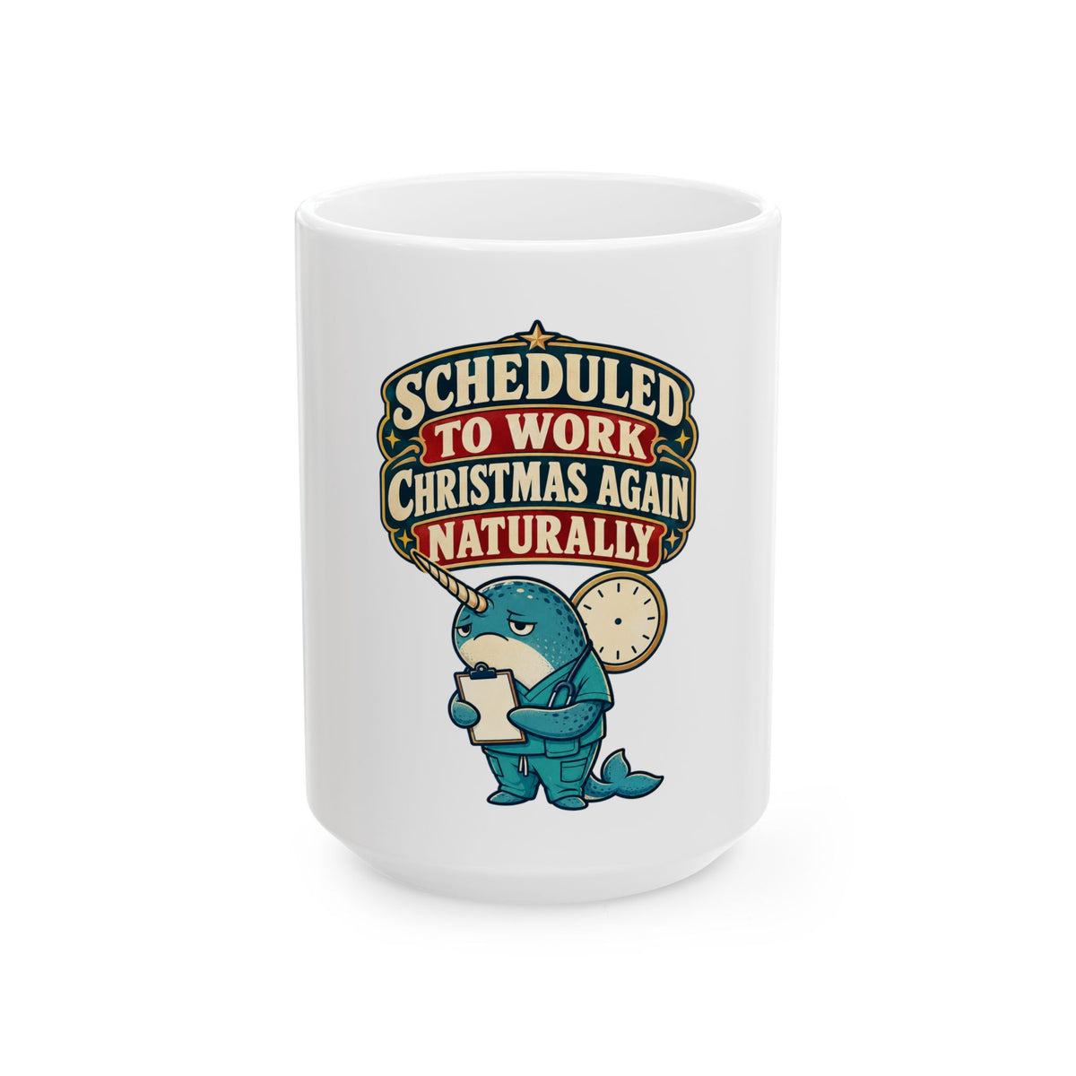 Scheduled To Work Christmas Again Naturally Mug, Funny Nurse Christmas Gift, Secret Santa Stocking Stuffer, 11oz 15oz Coffee Mug
