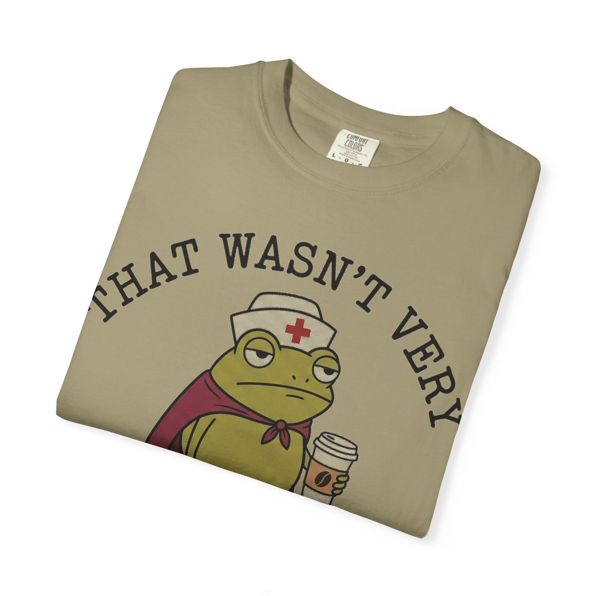 That Wasn't Very Evidence-Based Of You Caped Frog Shirt, Funny Nurse Frog Tee, Nursing Student Shirt, RN Gift