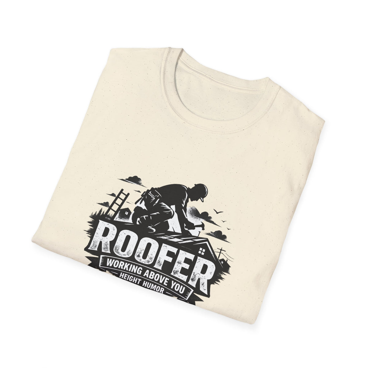 Roofer Working Above You T-Shirt — Vintage Roofer Roofing Crew Tee