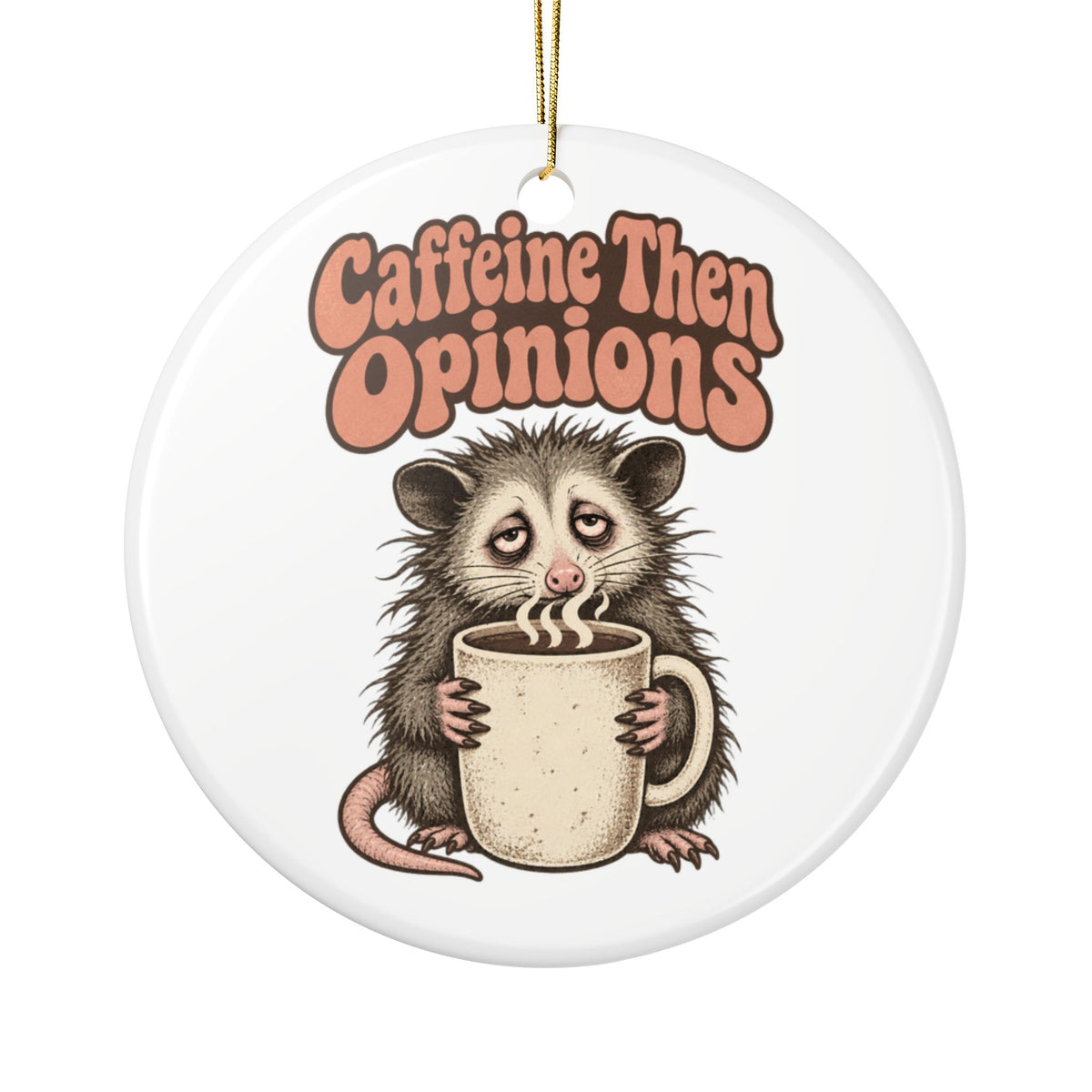 Caffeine Then Opinions Ornament, Funny Coffee Lover Gift, Coworker Christmas Gift, Christmas Ornament 2026