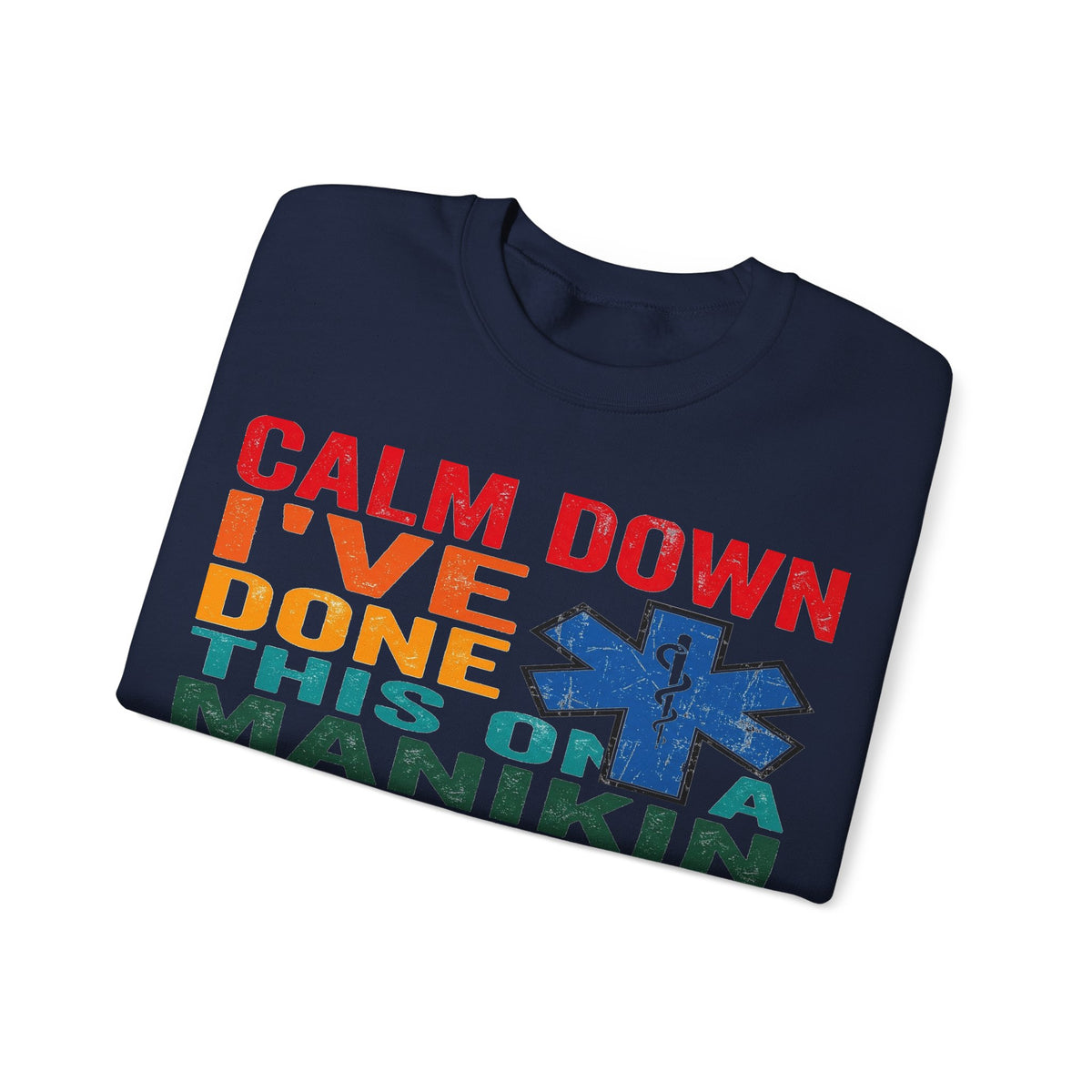 Calm Down I've Done This On A Manikin Sweatshirt, Funny EMS Paramedic Sweatshirt, EMT Gift, Retro Nursing Student Sweatshirt, First Responde