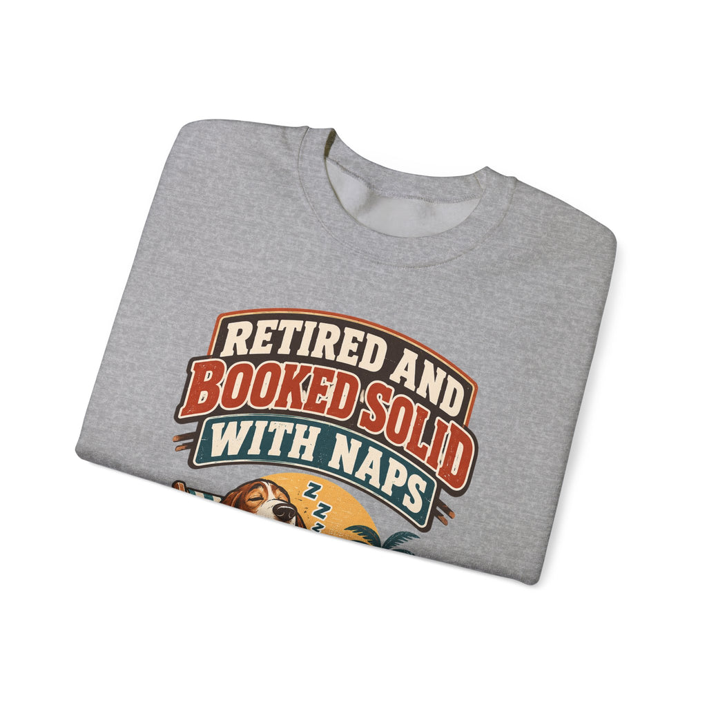 Funny Retirement Sweatshirt Retired And Booked Solid With Naps | Vintage Badge Sweatshirt | Retirement Gift For Him Her