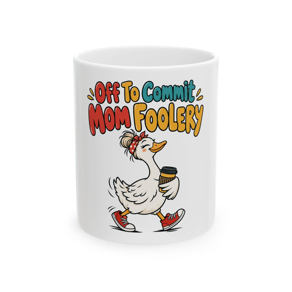 Off To Commit Mom Foolery Mug, Funny Mom Gift from Daughter Son, Christmas Gift for Mom, Coffee Mug 11oz 15oz