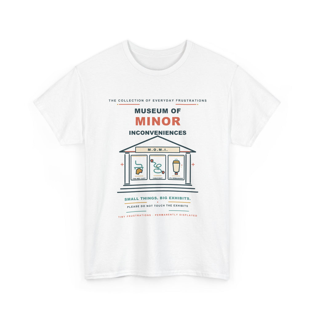 Museum of Minor Inconveniences Tee — Small Things, Big Exhibits