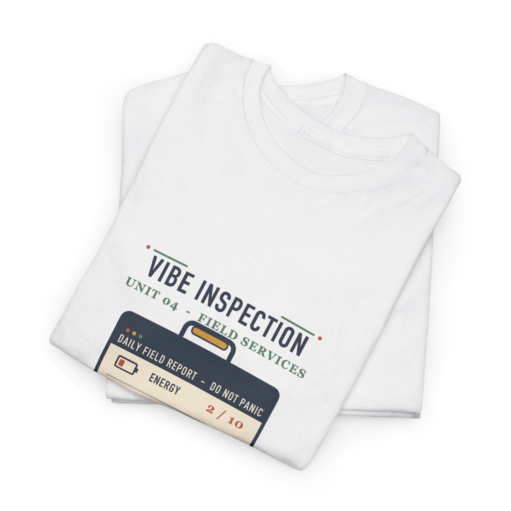 Vibe Inspection Unit Tee — Funny Daily Mood Report Shirt