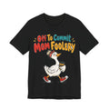 Funny Mom Shirt Off To Commit Mom Foolery | Funny Mom Shirt | Sarcastic Quote Shirt | Gift