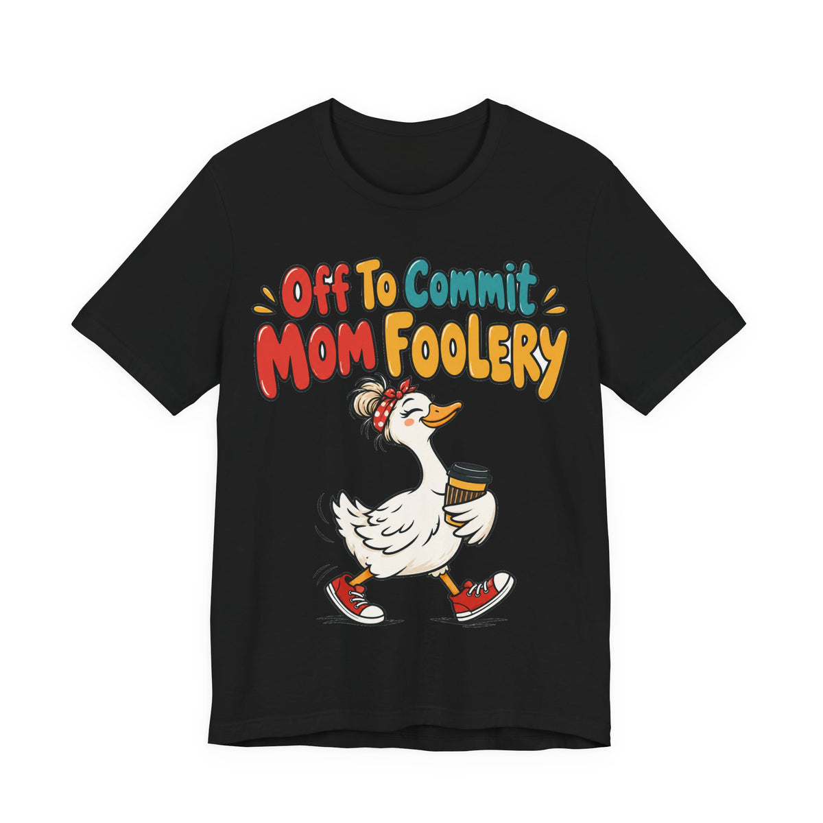 Funny Mom Shirt Off To Commit Mom Foolery | Funny Mom Shirt | Sarcastic Quote Shirt | Gift