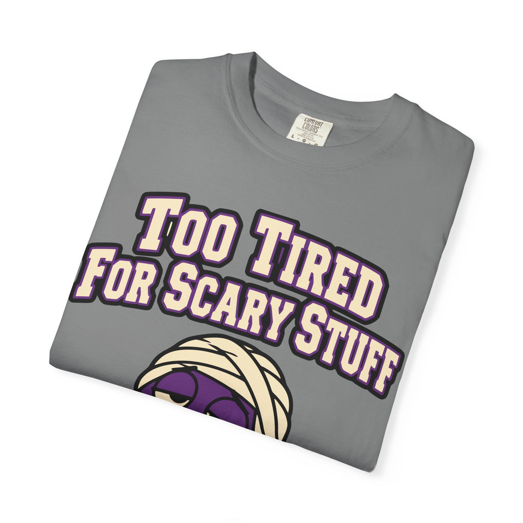 Too Tired For Scary Stuff Halloween Shirt, Funny Mummy Tee, Retro Spooky Humor