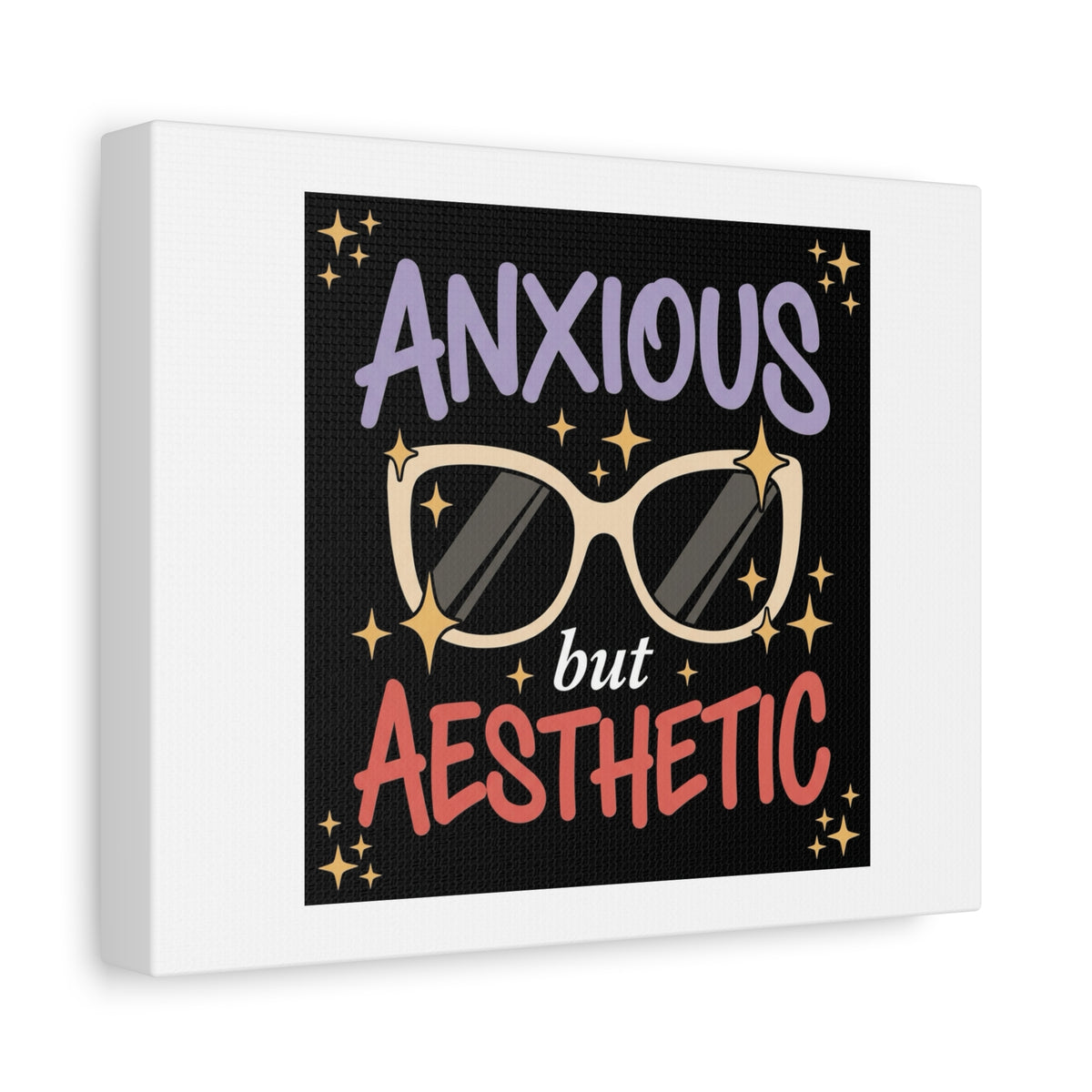 Anxious But Aesthetic Canvas Wall Art – Sunglasses Quote Matte Stretched Canvas