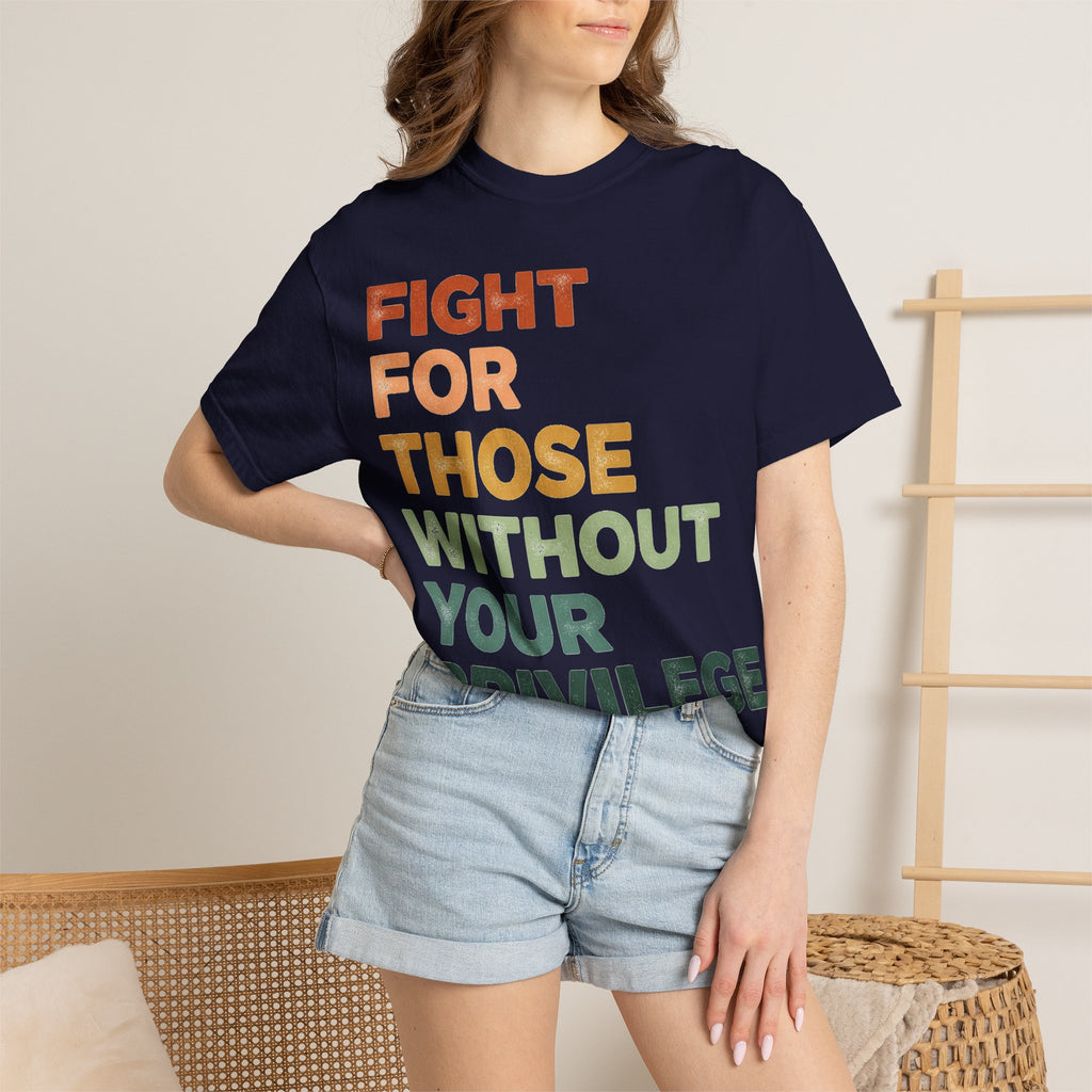 Fight For Those Without Your Privilege Shirt, Retro Activist Typography Tee, Social Justice Shirt, Ally Gift