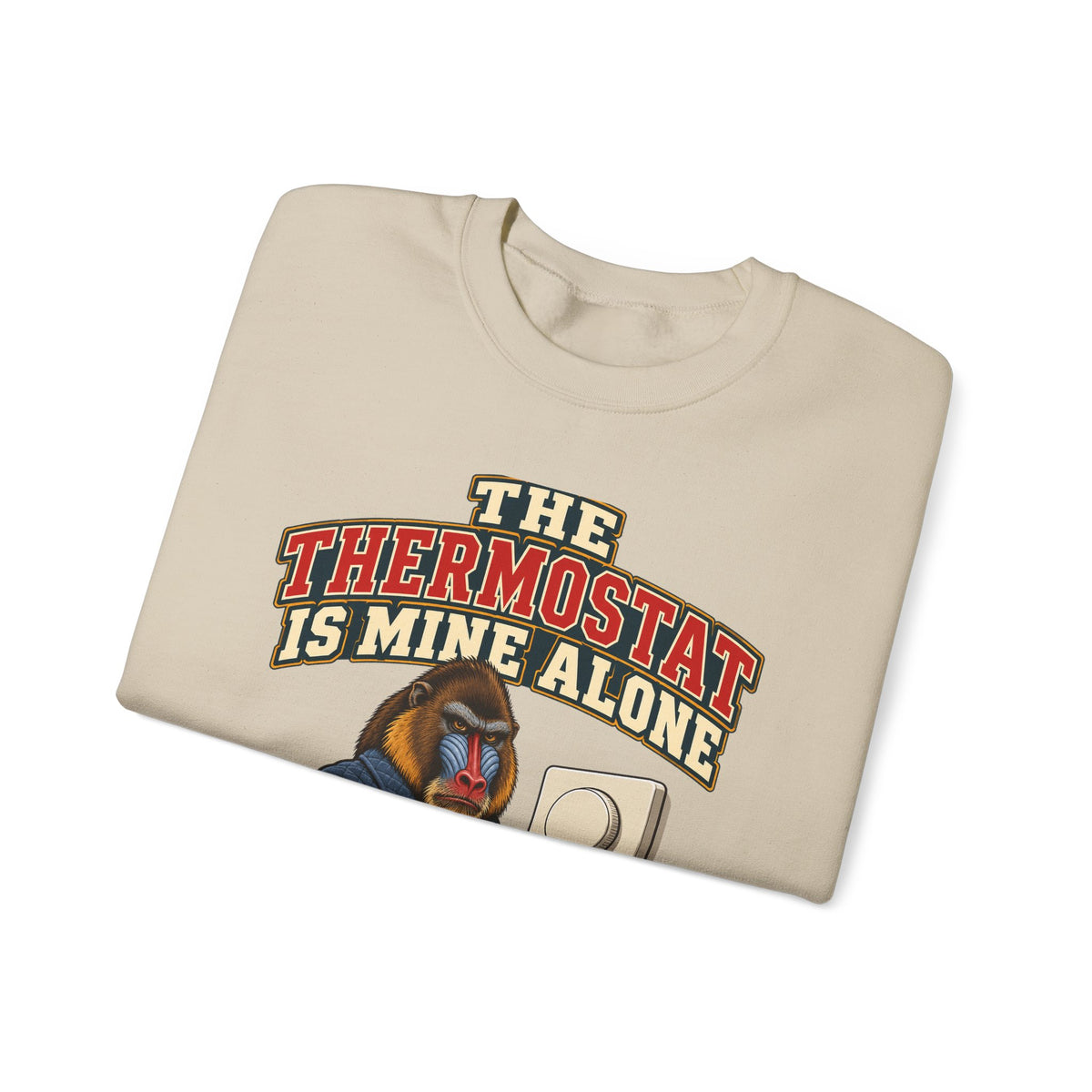 Funny Retirement Sweatshirt The Thermostat Is Mine Alone Retired Dad Gift Comfort Colors Tee