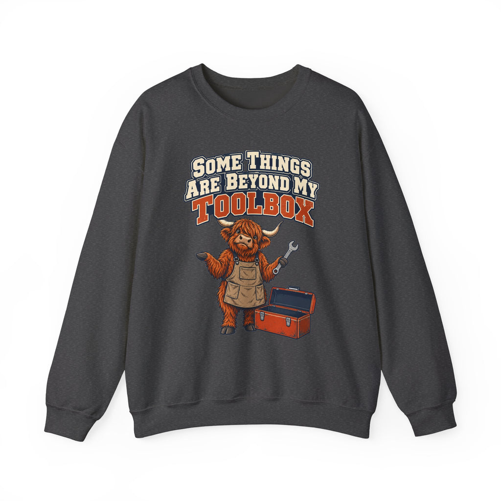 Some Things Are Beyond My Toolbox Sweatshirt | funny dad gift