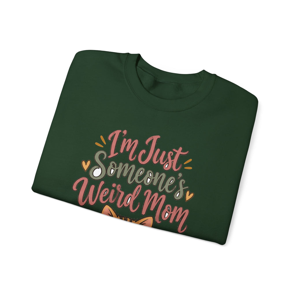 Funny Mom Sweatshirts Birthday I'm Just Someone's Weird Mom | Funny Mom Sweatshirt | Sarcastic Quote Sweatshirt | Gift