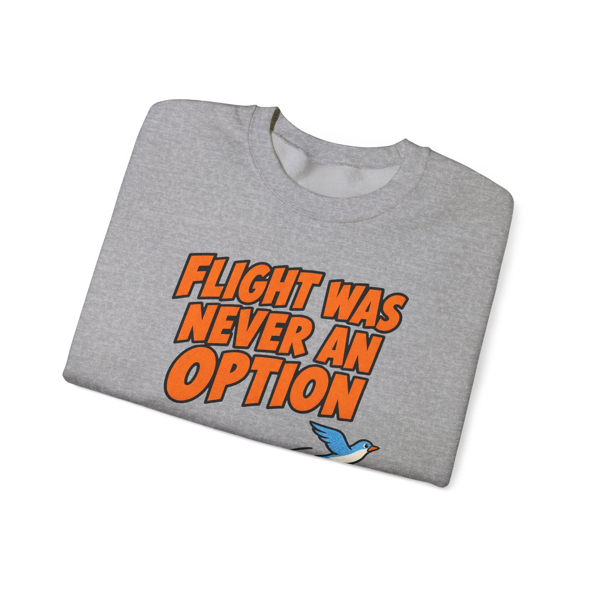 Sarcastic Sweatshirt For Women Flight Was Never An Option | Funny Sarcasm Sweatshirt | Sarcastic Quote Sweatshirt | Gift