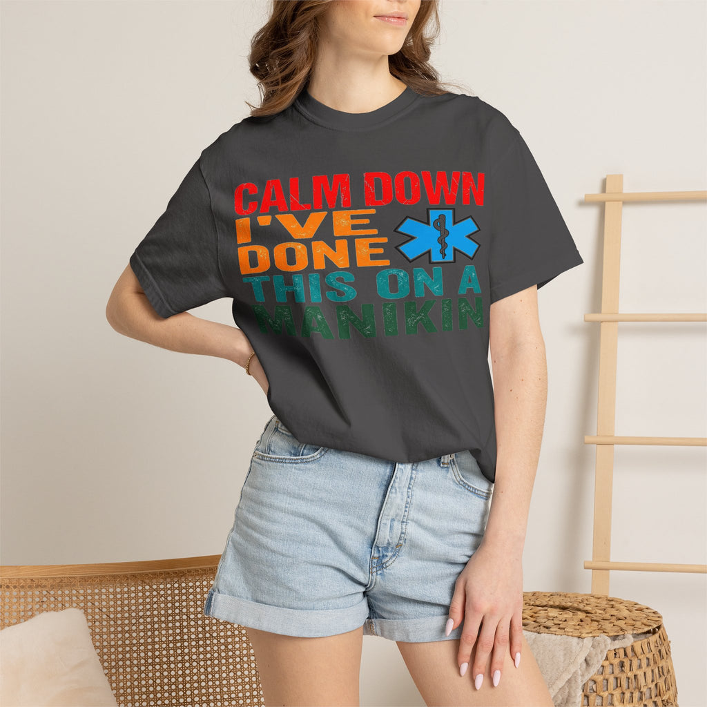 Calm Down I've Done This On A Manikin Bold Shirt, Funny EMT Tee, Nursing Student Humor Shirt, EMS Gift
