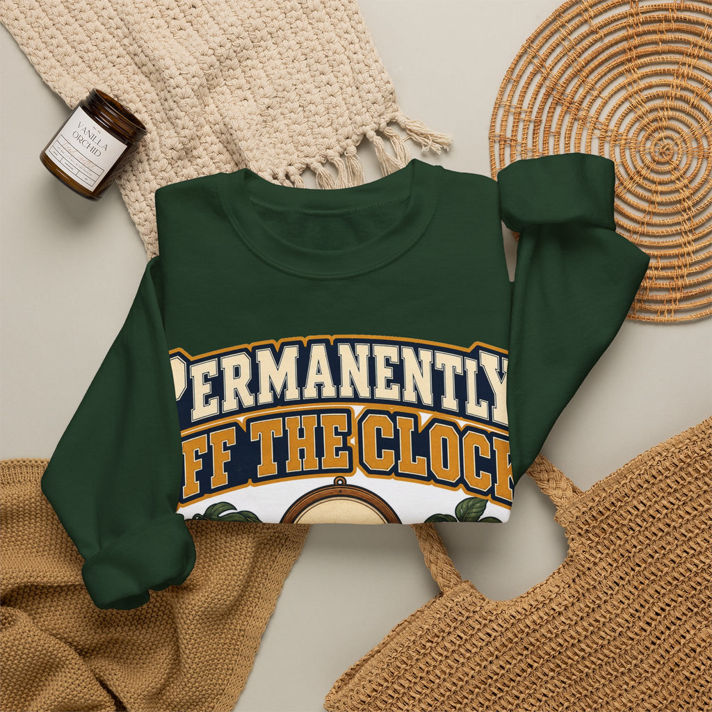 funny retirement Sweatshirt Permanently Off The Clock Sweatshirt, Retired Funny Graphic Sweatshirt,