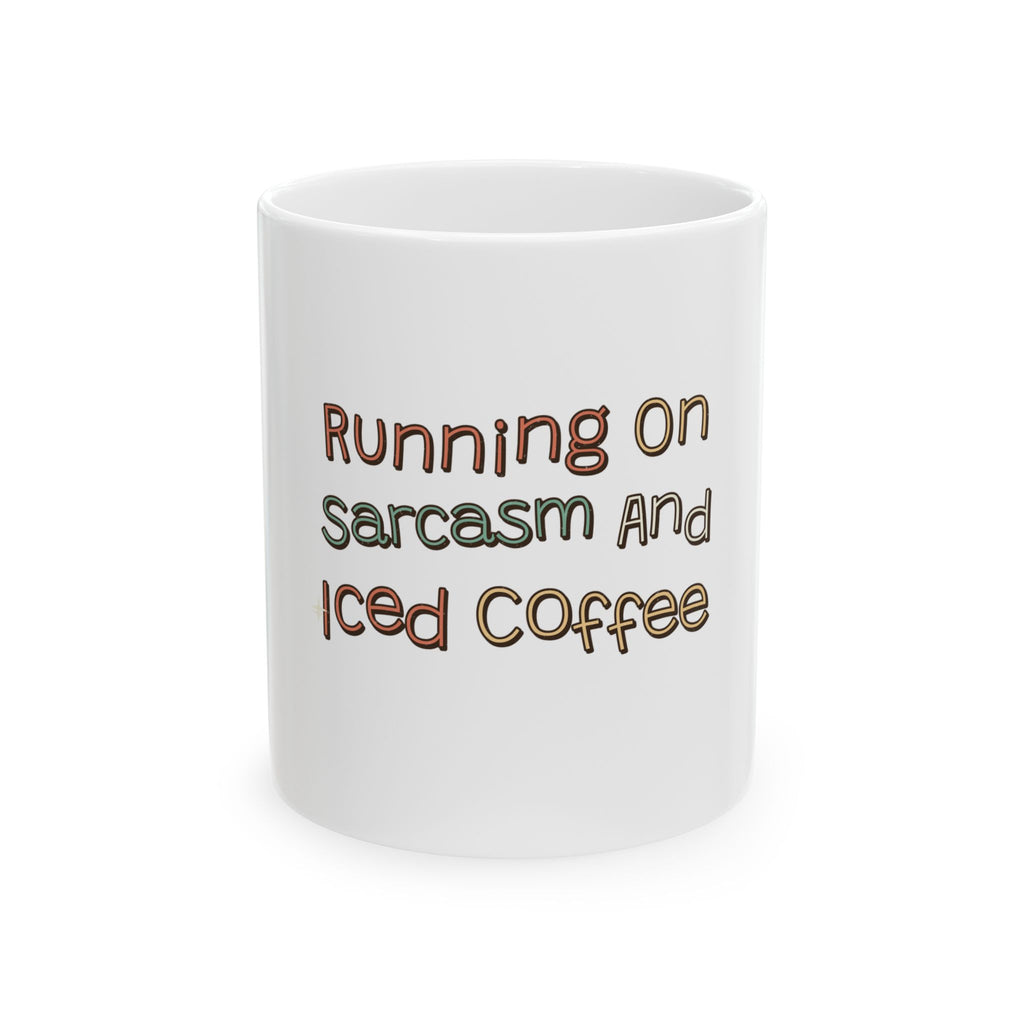 Running On Sarcasm And Iced Coffee Mug, Funny Sarcastic Gift for Coworker, Secret Santa Gift, Coffee Mug 11oz 15oz