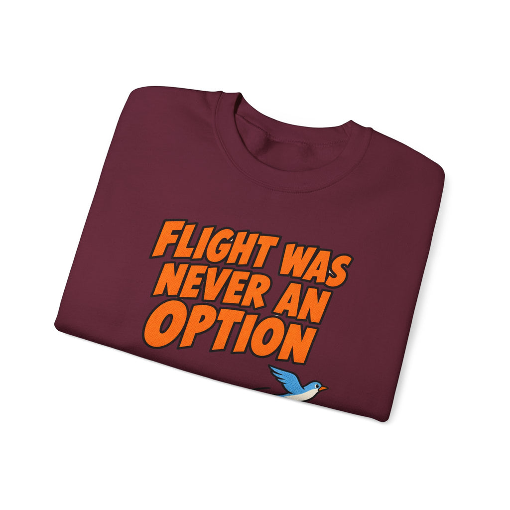 Sarcastic Sweatshirt For Women Flight Was Never An Option | Funny Sarcasm Sweatshirt | Sarcastic Quote Sweatshirt | Gift