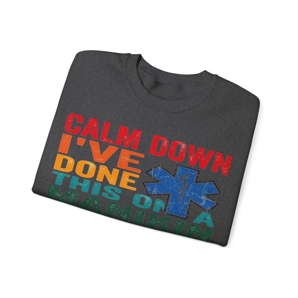 Calm Down I've Done This On A Manikin Sweatshirt, Funny EMS Paramedic Sweatshirt, EMT Gift, Retro Nursing Student Sweatshirt, First Responde