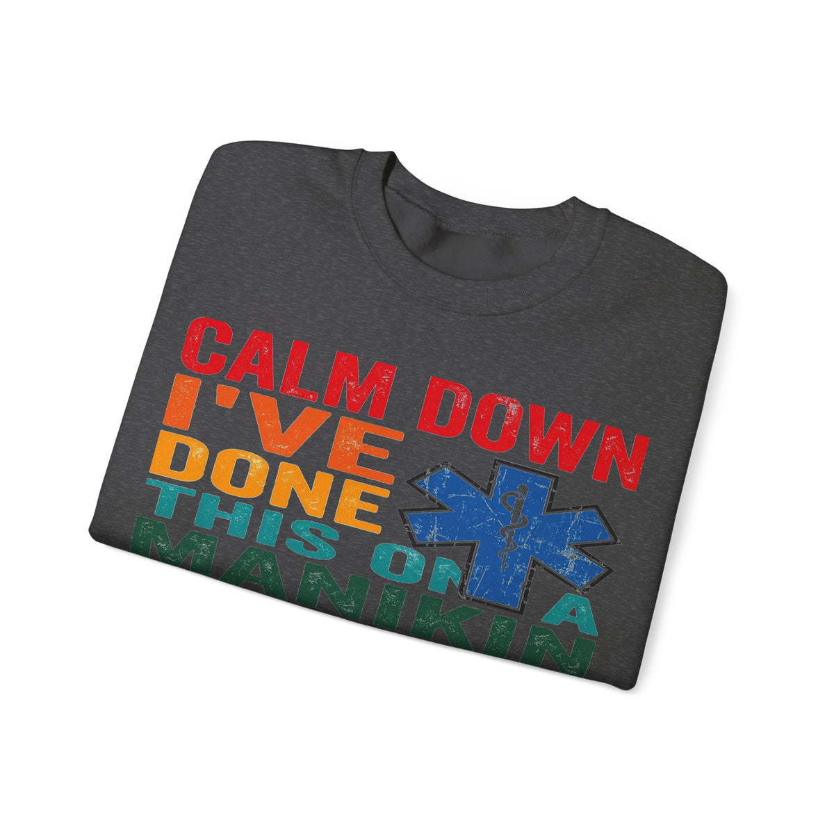 Calm Down I've Done This On A Manikin Sweatshirt, Funny EMS Paramedic Sweatshirt, EMT Gift, Retro Nursing Student Sweatshirt, First Responde