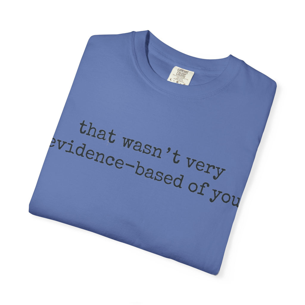 That Wasn't Very Evidence-Based Of You Shirt, Minimal Typewriter Nurse Tee, Nursing Student Shirt, RN Gift