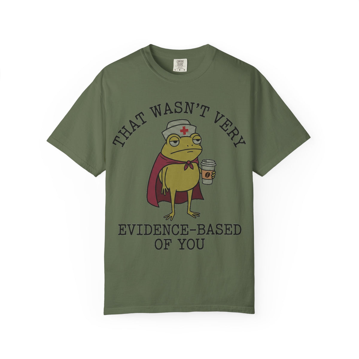 That Wasn't Very Evidence-Based Of You Caped Frog Shirt, Funny Nurse Frog Tee, Nursing Student Shirt, RN Gift