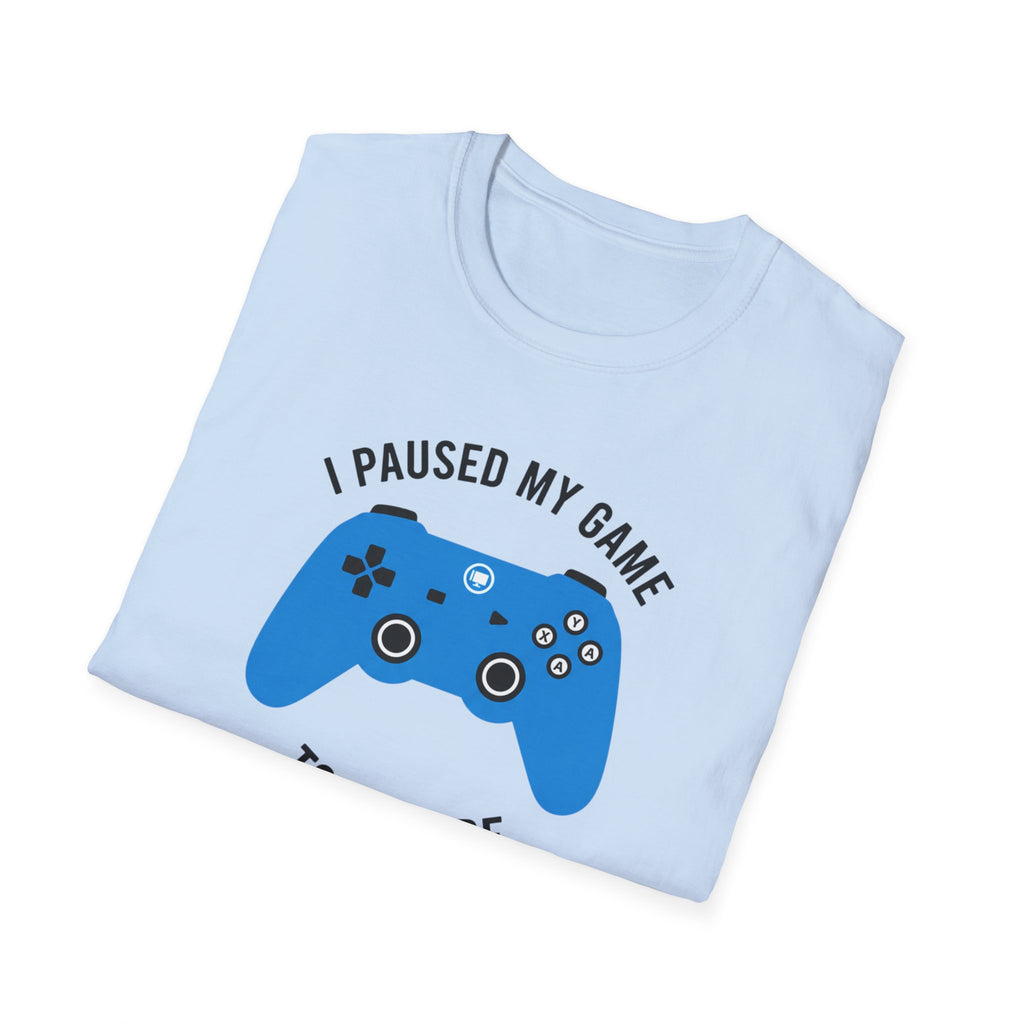 Gaming T-Shirt — “I Paused My Game To Be Here” Controller Tee