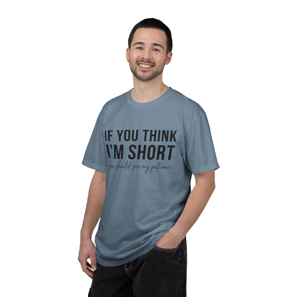 If You Think I'm Short You Should See My Patience Shirt, Funny Sarcastic Tee, Short Girl Humor Shirt, Friend Gift