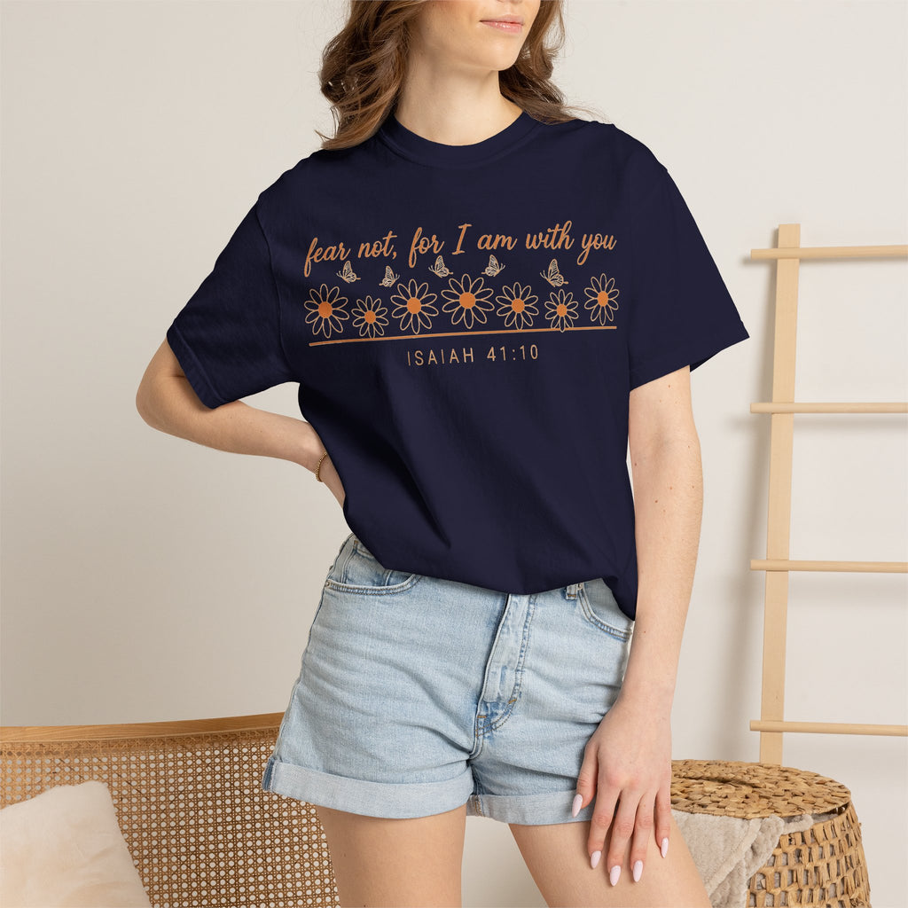 Fear Not For I Am With You Shirt, Isaiah 41:10 Daisy Tee, Christian Bible Verse Shirt, Faith Gift