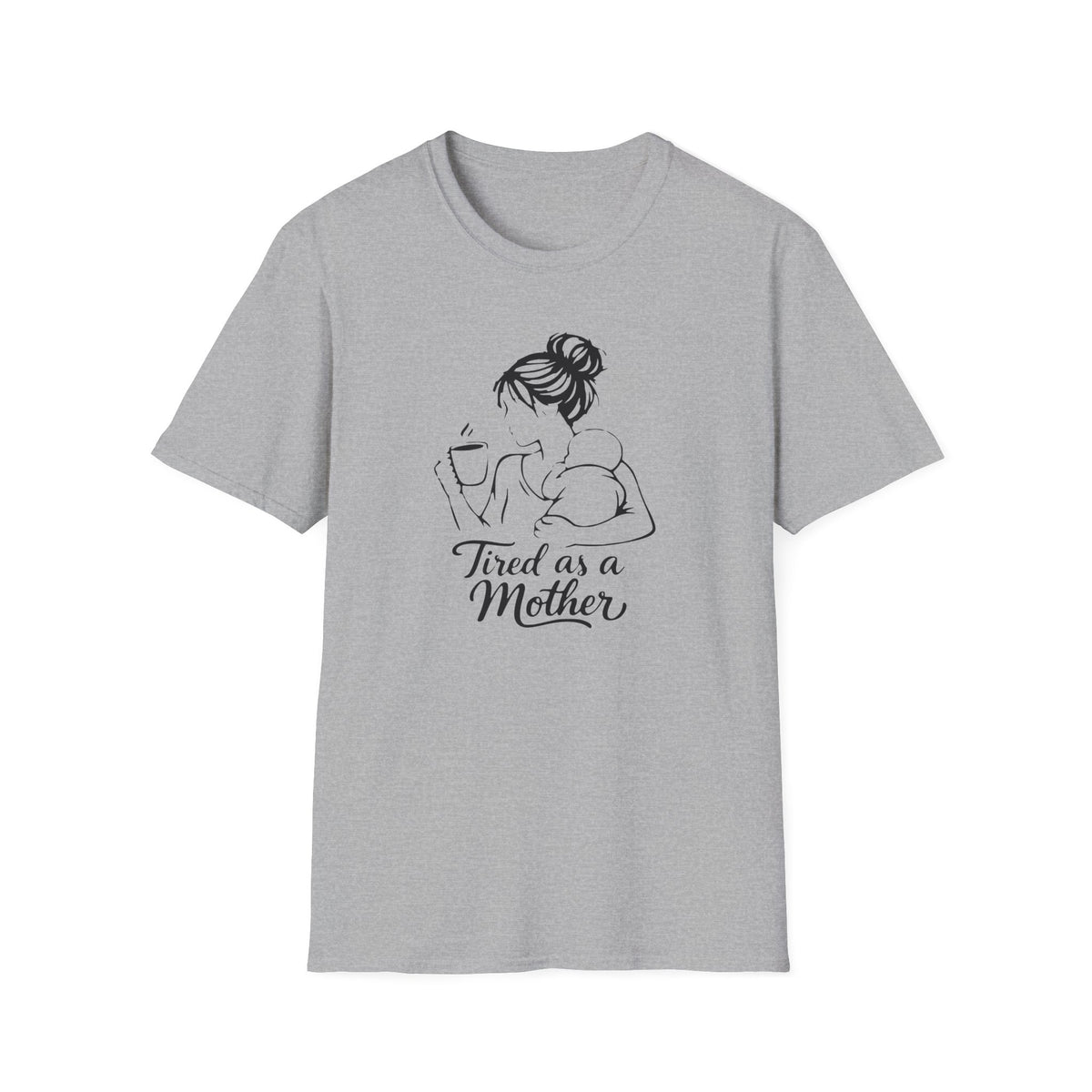 Tired As A Mother Shirt, Funny Exhausted Mom Tee, New Mom Gift