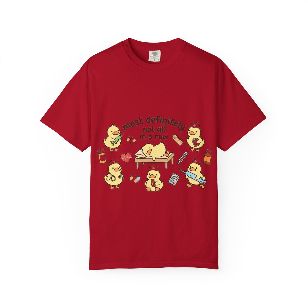 Most Definitely Not All In A Row Shirt, Funny Nurse Duck Tee, Cute Duckling Nurse Shirt, RN Gift