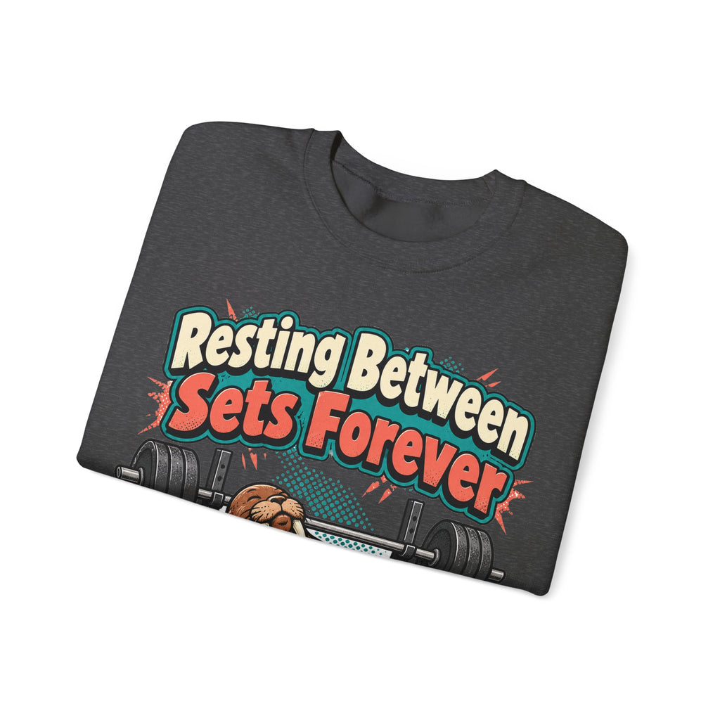 funny gym Sweatshirt Resting Between Sets Forever Sweatshirt, Funny Lifting Graphic Sweatshirt,