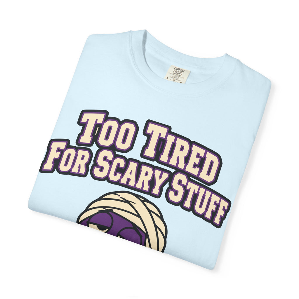Too Tired For Scary Stuff Halloween Shirt, Funny Mummy Tee, Retro Spooky Humor