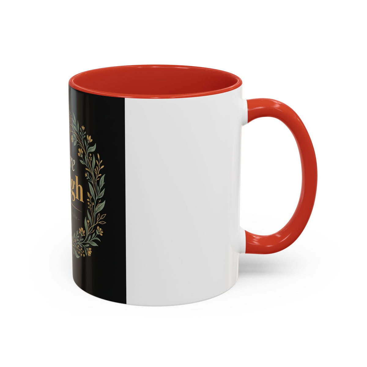 You Are Enough Accent Coffee Mug — Inspirational Floral Wreath 11/15oz