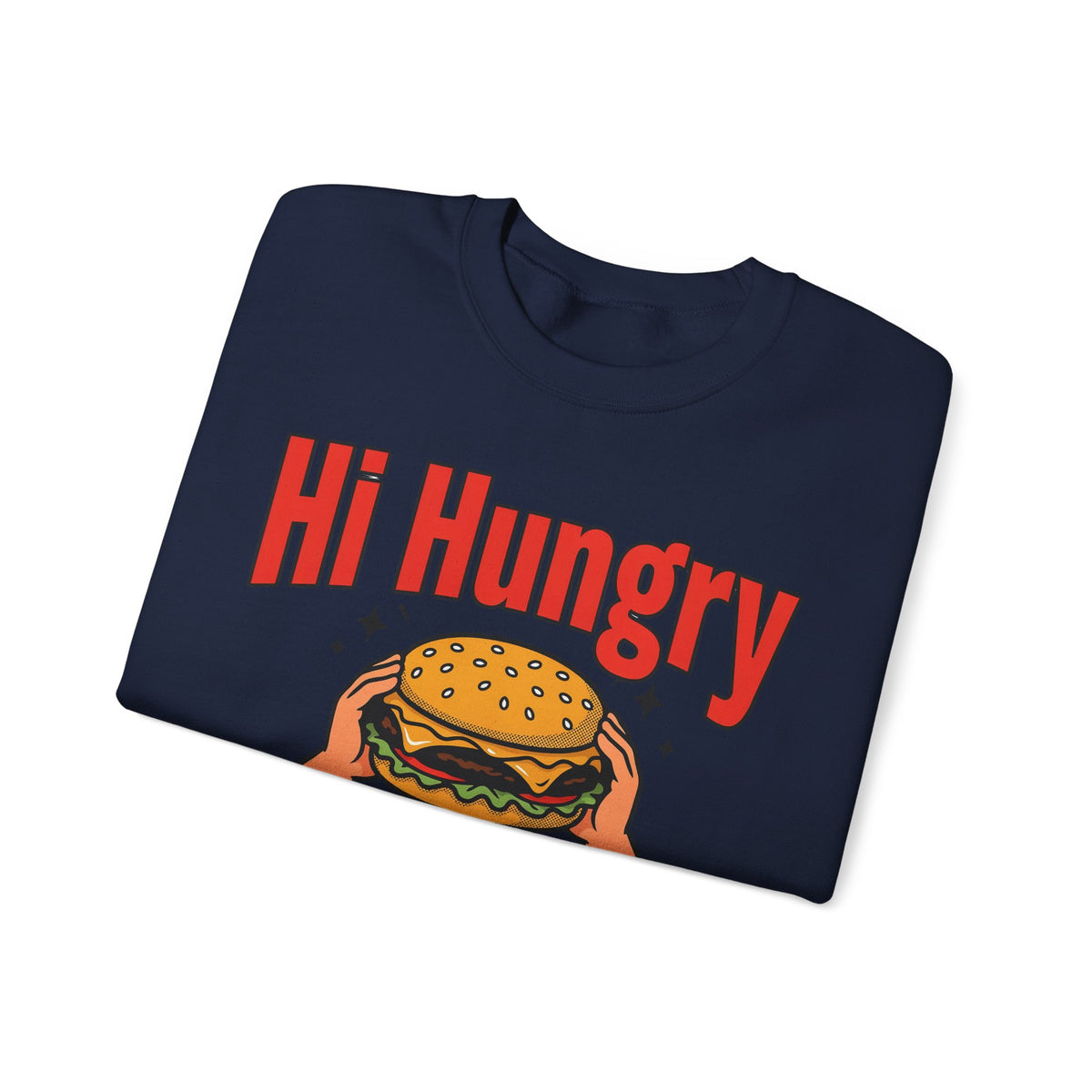 Funny Dad Sweatshirts Hi Hungry I'm Dad | Funny Dad Sweatshirt | Sarcastic Quote Sweatshirt | Gift