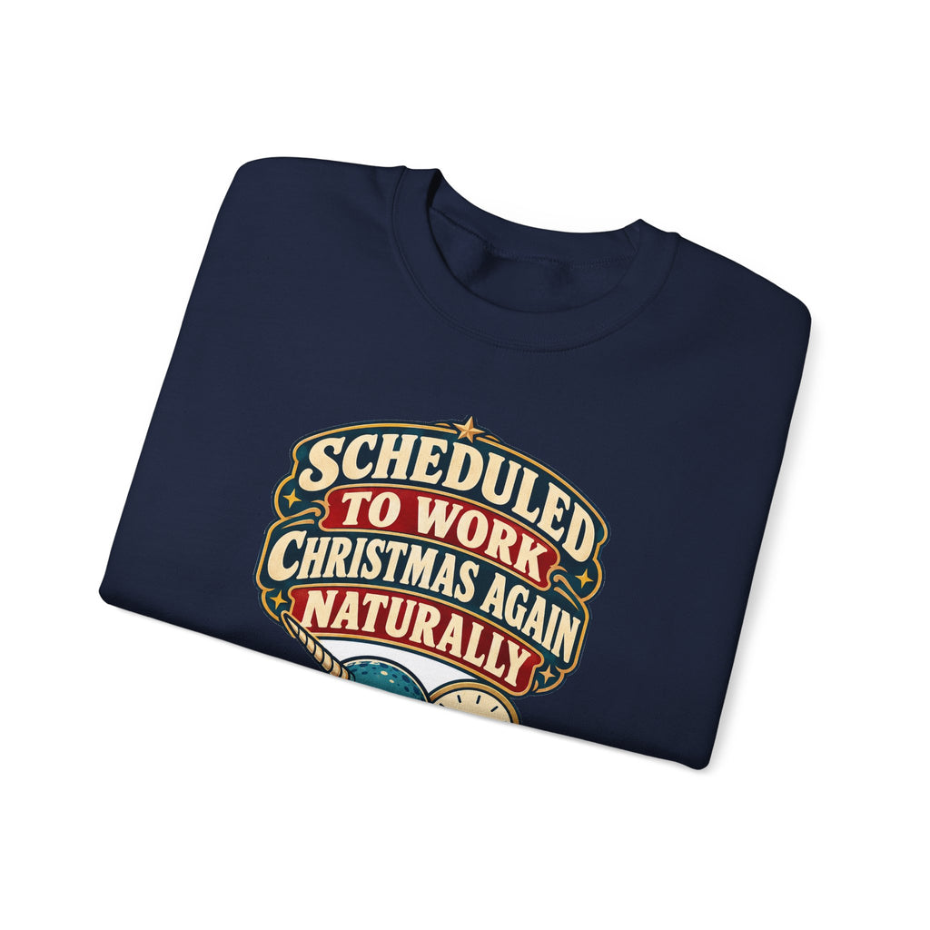 Funny Nurse Christmas Sweatshirt Scheduled To Work Christmas Again Naturally Shirt, Funny Nurse Gift, Christmas Gift, Funny Tee
