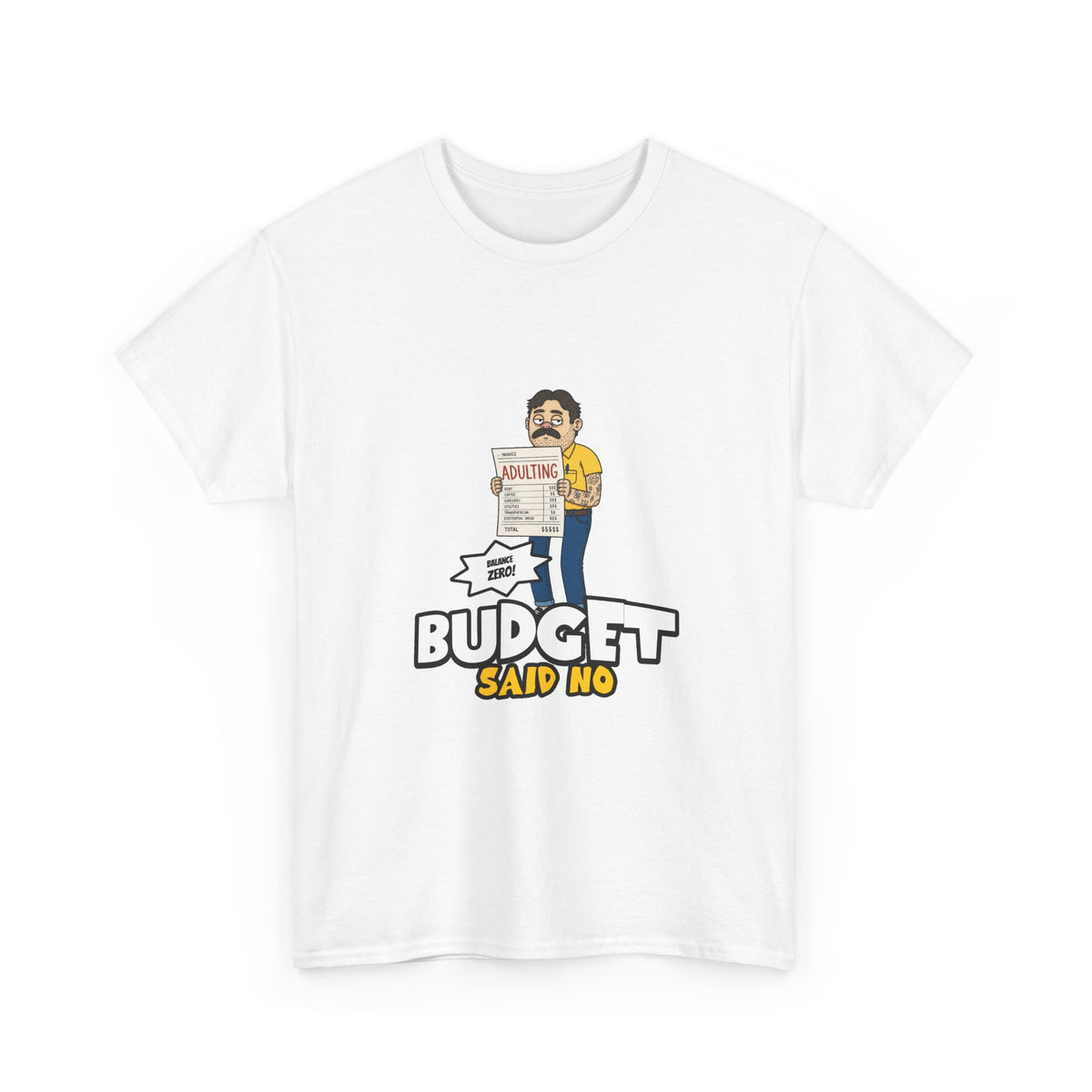 Budget Said No T-Shirt | Funny Budget Graphic Tee