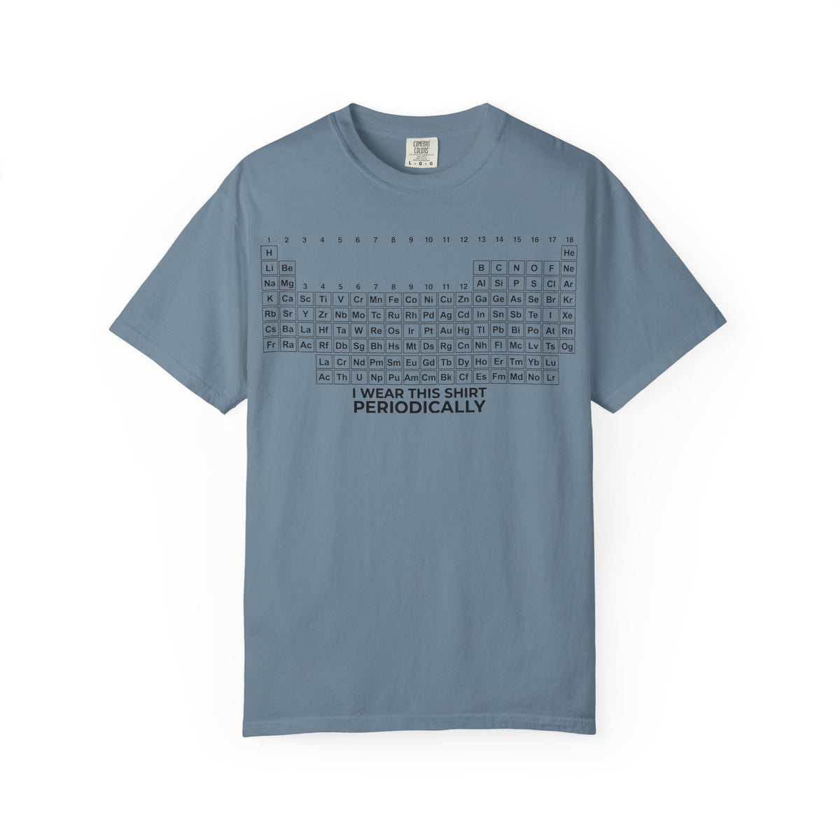 I Wear This Shirt Periodically Wide Shirt, Periodic Table Pun Tee, Chemistry Teacher Shirt, Science Gift