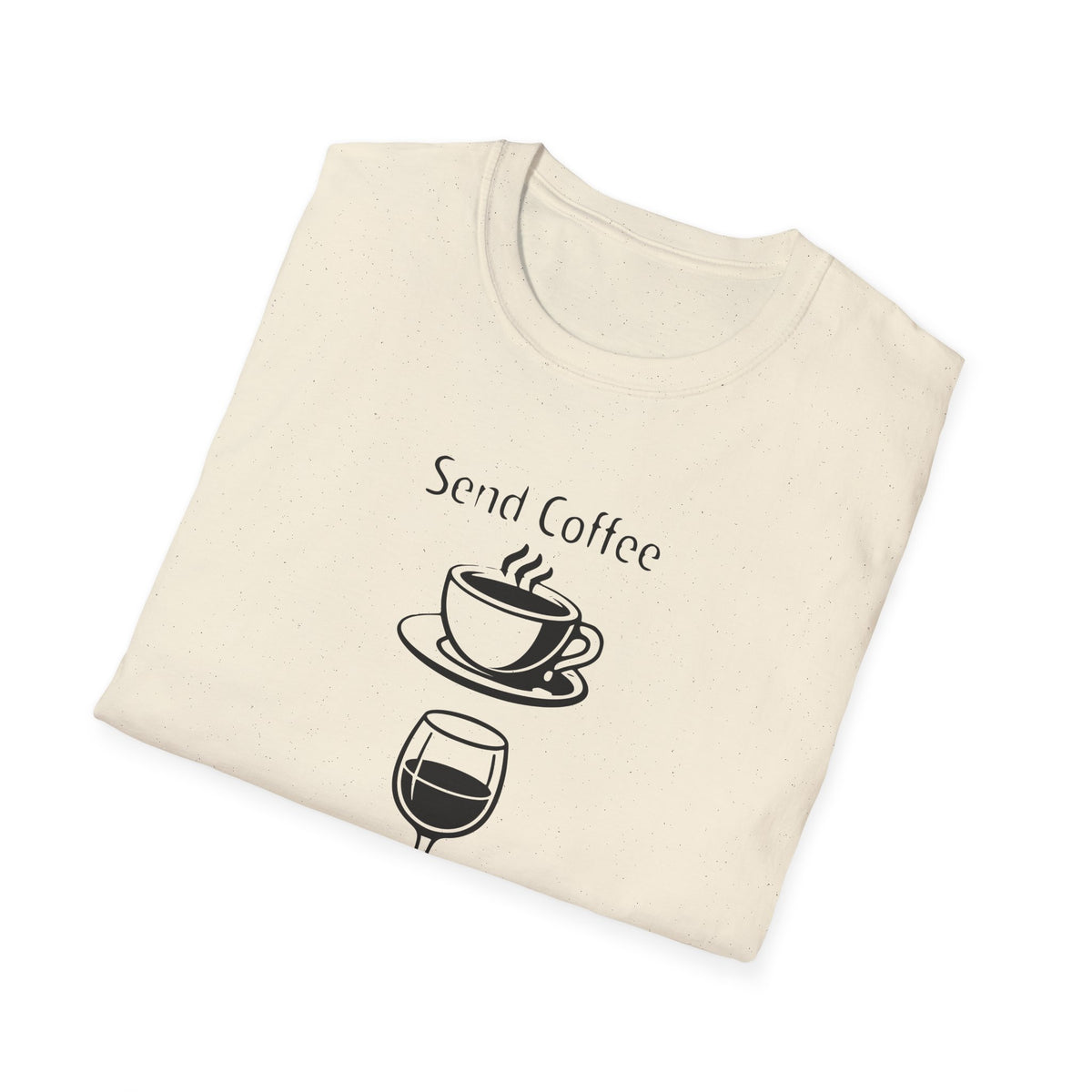 Send Coffee Send Wine Shirt, Funny Mom Tee, Tired Parent Gift