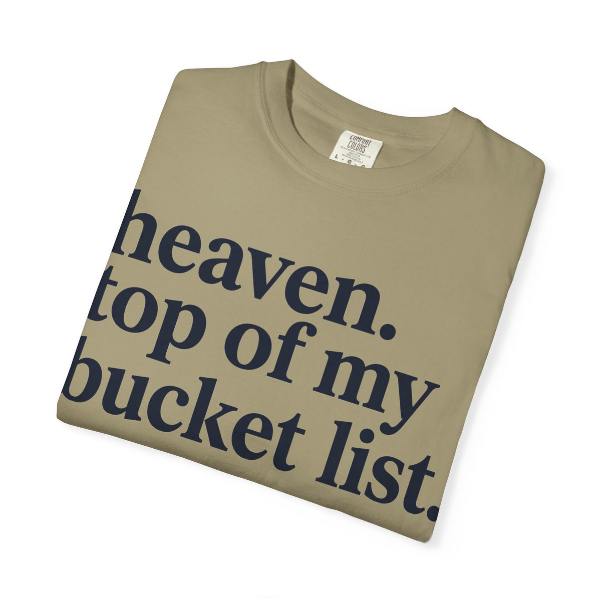 Heaven Top Of My Bucket List Shirt, Bold Serif Christian Tee, Faith Statement Shirt, Believer Gift