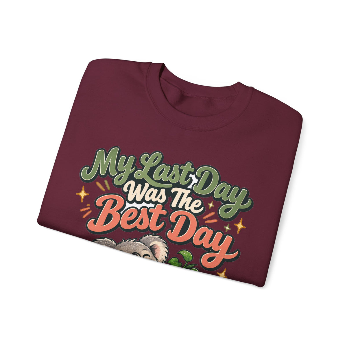 Funny Retirement Sweatshirt My Last Day Was The Best Day Sweatshirt, Retirement Gift For Men Women, Newly Retired Humor Sweatshirt