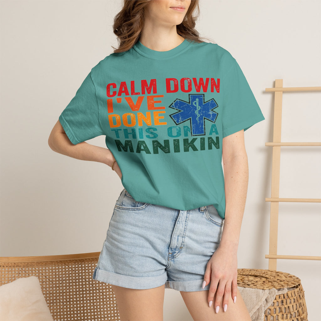 Calm Down I've Done This On A Manikin Shirt, Funny EMT Paramedic Tee, EMS Humor Shirt, Nursing Student Gift
