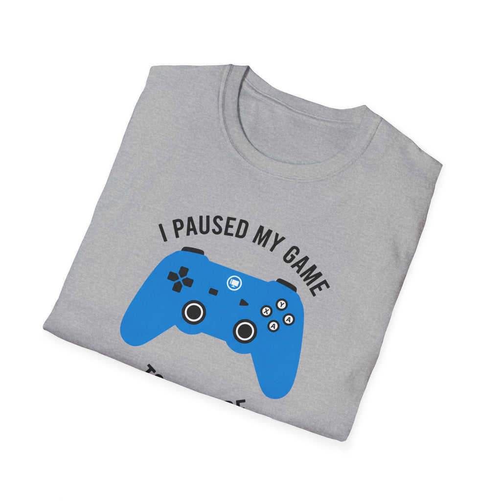 Gaming T-Shirt — “I Paused My Game To Be Here” Controller Tee