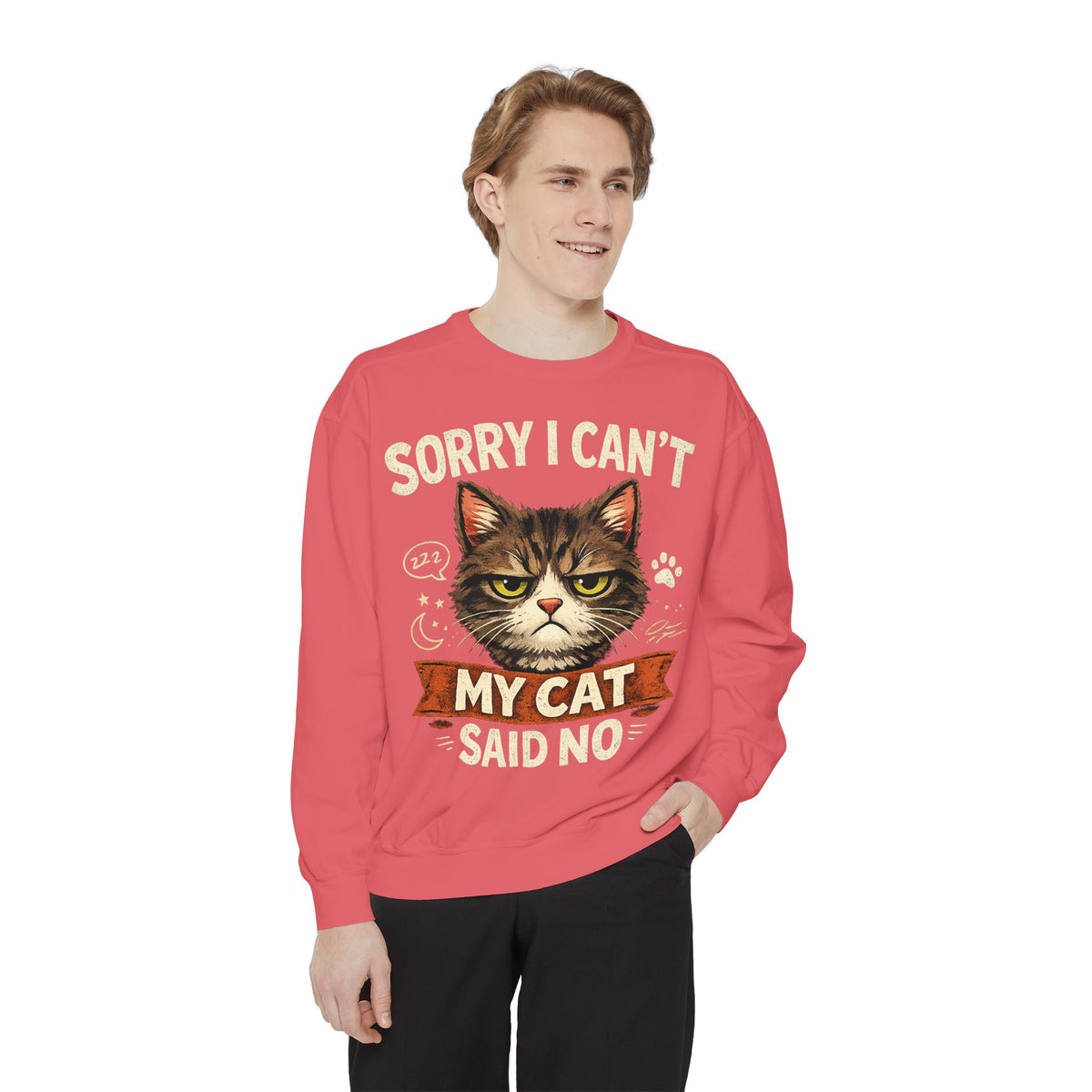 Sorry I Can't My Cat Said No Sweatshirt — Funny Cat Lover Pullover